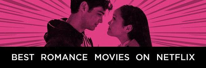 Nämä yksinkertaiset vinkit vievät sinut tapaasi löytää parhaat romanttiset elokuvat hetkessä