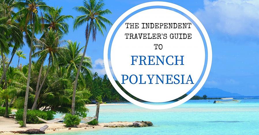 Ranskalaisen hyvän maun onnellinen sekoitus tekee Ranskan Polynesiasta ilmeisen valinnan romanttisille