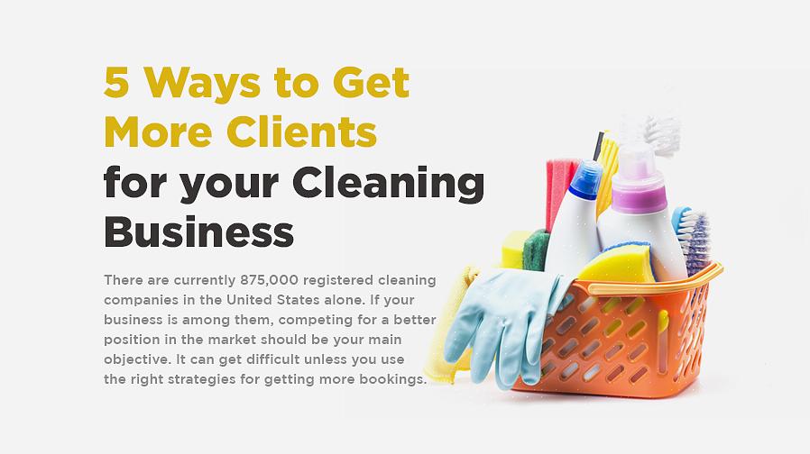 Jotka sinun on tehtävä saadaksesi siivousyrityksesi asiakkaita